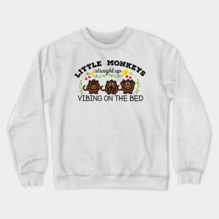 Little monkeys straight up vibing on the bed Crewneck Sweatshirt